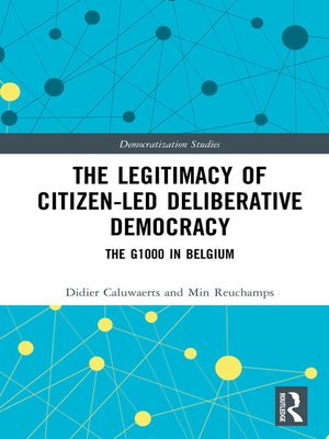 cover image of The Legitimacy of Citizen-led Deliberative Democracy